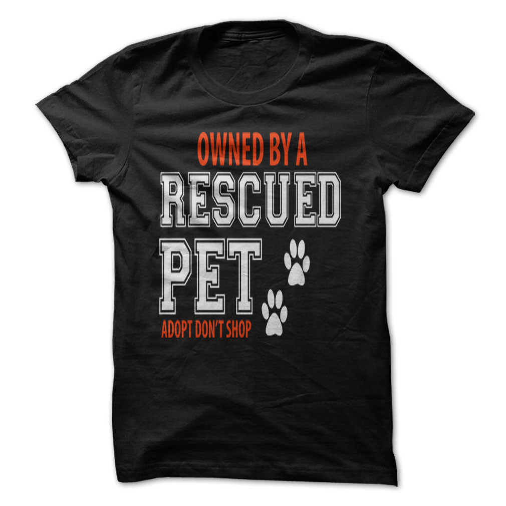 Owned By A Rescue Pet Adopt Don't Shop