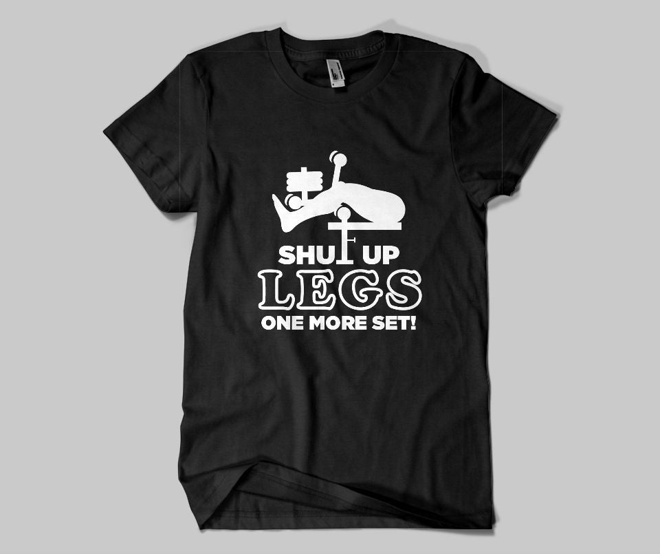 Shut Up Legs One More Set